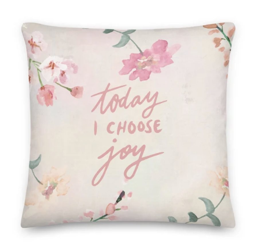 Today I Choose Joy floral throw pillow